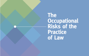 The 2022 Update to the Occupational Risks of the Practice of Law 2019 Report